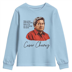 Cesar Chavez Quote Youth Sweatshirt 31 March Celebration Day TS14 Light Blue Print Your Wear
