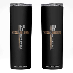 He is Risen Christian Skinny Tumbler Easter Cross Jesus Christian TS14 Black Print Your Wear