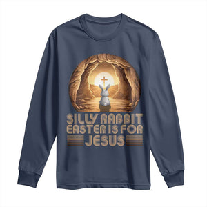 Silly Rabbit Easter Is For Jesus Long Sleeve Shirt Christian Jesus Easter TS14 Navy Print Your Wear
