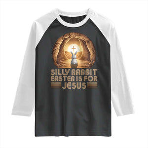 Silly Rabbit Easter Is For Jesus Raglan Shirt Christian Jesus Easter TS14 Black White Print Your Wear