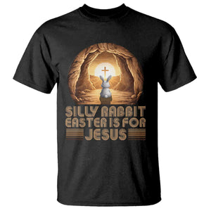 Silly Rabbit Easter Is For Jesus T Shirt Christian Jesus Easter TS14 Black Print Your Wear