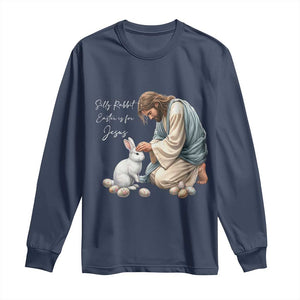 Silly Rabbit Easter Is For Jesus Long Sleeve Shirt Christian Easter Religious TS14 Navy Print Your Wear