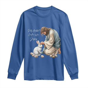 Silly Rabbit Easter Is For Jesus Long Sleeve Shirt Christian Easter Religious TS14 Royal Blue Print Your Wear