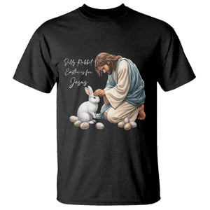 Silly Rabbit Easter Is For Jesus T Shirt Christian Easter Religious TS14 Black Print Your Wear