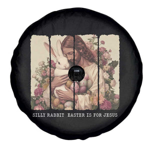 Silly Rabbit Easter Is For Jesus Spare Tire Cover Christian Jeusus Floral Easter TS14 Print Your Wear