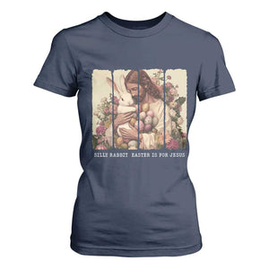 Silly Rabbit Easter Is For Jesus T Shirt For Women Christian Jeusus Floral Easter TS14 Navy Print Your Wear