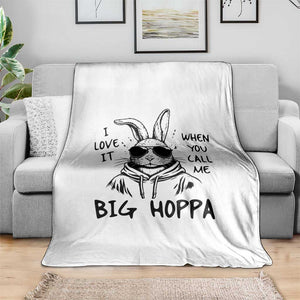 I Love It When You Call Me Big Hoppa Throw Blanket Funny Easter Bunny Kids TS14 Print Your Wear