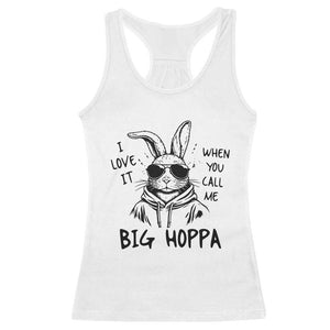 I Love It When You Call Me Big Hoppa Racerback Tank Top Funny Easter Bunny Kids TS14 White Print Your Wear