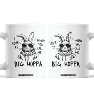 I Love It When You Call Me Big Hoppa Coffee Mug Funny Easter Bunny Kids TS14 White Print Your Wear