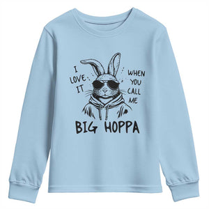 I Love It When You Call Me Big Hoppa Youth Sweatshirt Funny Easter Bunny Kids TS14 Light Blue Print Your Wear