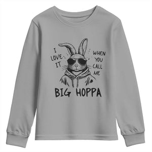 I Love It When You Call Me Big Hoppa Youth Sweatshirt Funny Easter Bunny Kids TS14 Sport Gray Print Your Wear