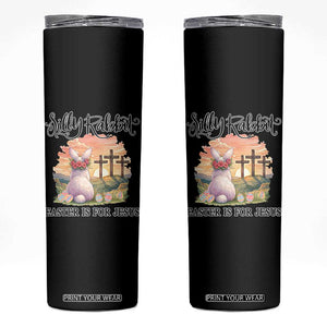 Silly Rabbit Easter Is For Jesus Skinny Tumbler Christian Easter TS14 Black Print Your Wear