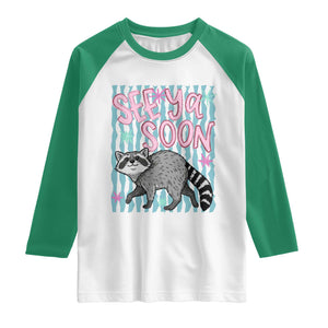 See Ya Soon Raccoon Raglan Shirt Funny Last Day of School TS14 White Kelly Green Print Your Wear