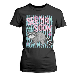 See Ya Soon Raccoon T Shirt For Women Funny Last Day of School TS14 Black Print Your Wear