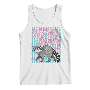 See Ya Soon Raccoon Tank Top Funny Last Day of School TS14 White Print Your Wear