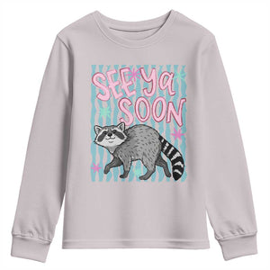 See Ya Soon Raccoon Youth Sweatshirt Funny Last Day of School TS14 Ice Gray Print Your Wear