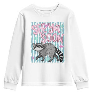 See Ya Soon Raccoon Youth Sweatshirt Funny Last Day of School TS14 White Print Your Wear