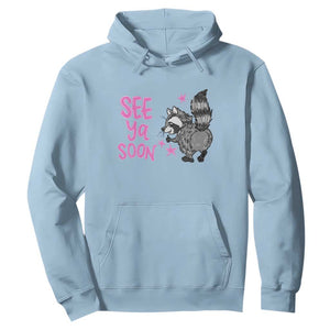 See Ya Soon Raccoon Hoodie Funny Last Day Of School TS14 Light Blue Print Your Wear