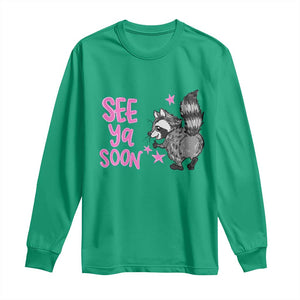 See Ya Soon Raccoon Long Sleeve Shirt Funny Last Day Of School TS14 Irish Green Print Your Wear