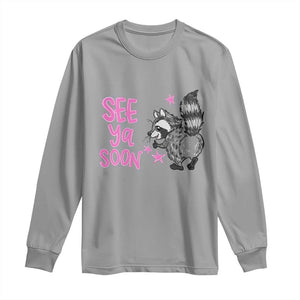 See Ya Soon Raccoon Long Sleeve Shirt Funny Last Day Of School TS14 Sport Gray Print Your Wear