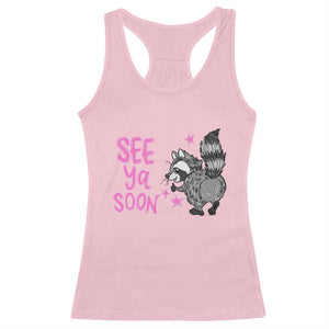 See Ya Soon Raccoon Racerback Tank Top Funny Last Day Of School TS14 Light Pink Print Your Wear