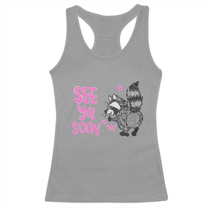 See Ya Soon Raccoon Racerback Tank Top Funny Last Day Of School TS14 Sport Gray Print Your Wear