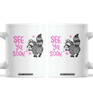 See Ya Soon Raccoon Coffee Mug Funny Last Day Of School TS14 White Print Your Wear