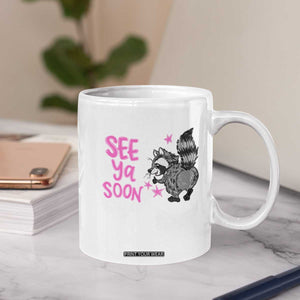 See Ya Soon Raccoon Coffee Mug Funny Last Day Of School TS14 Print Your Wear