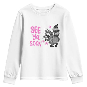 See Ya Soon Raccoon Youth Sweatshirt Funny Last Day Of School TS14 White Print Your Wear