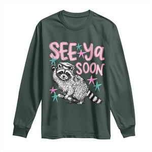 Funny Raccoon Graduation Long Sleeve Shirt Senior Grad 2026 See Ya Soon TS14 Dark Forest Green Print Your Wear