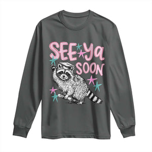 Funny Raccoon Graduation Long Sleeve Shirt Senior Grad 2026 See Ya Soon TS14 Dark Heather Print Your Wear