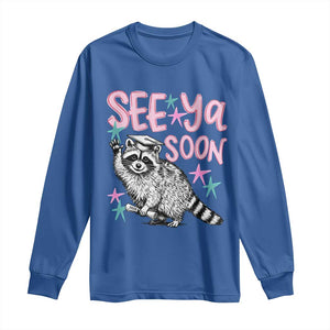 Funny Raccoon Graduation Long Sleeve Shirt Senior Grad 2026 See Ya Soon TS14 Royal Blue Print Your Wear