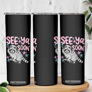 Funny Raccoon Graduation Skinny Tumbler Senior Grad 2026 See Ya Soon TS14 Print Your Wear