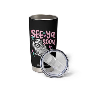Funny Raccoon Graduation Tumbler Cup Senior Grad 2026 See Ya Soon TS14 Print Your Wear