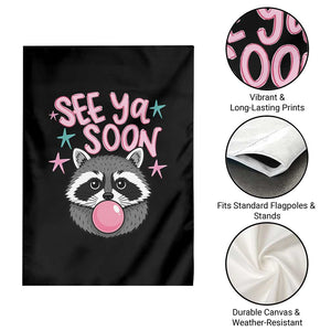See Ya Soon Garden Flag Funny Raccoon Summer Last Day Of School TS14 Print Your Wear