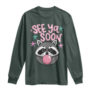 See Ya Soon Long Sleeve Shirt Funny Raccoon Summer Last Day Of School TS14 Dark Forest Green Print Your Wear