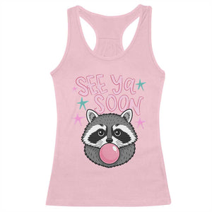 See Ya Soon Racerback Tank Top Funny Raccoon Summer Last Day Of School TS14 Light Pink Print Your Wear
