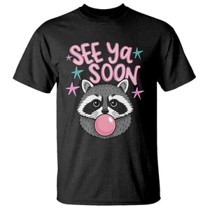 See Ya Soon T Shirt Funny Raccoon Summer Last Day Of School TS14 Black Print Your Wear
