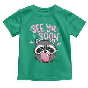 See Ya Soon Toddler T Shirt Funny Raccoon Summer Last Day Of School TS14 Irish Green Print Your Wear