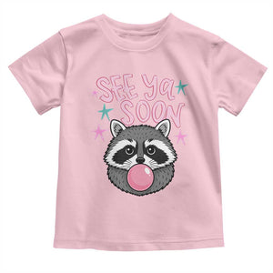 See Ya Soon Toddler T Shirt Funny Raccoon Summer Last Day Of School TS14 Light Pink Print Your Wear