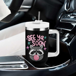 See Ya Soon Tumbler With Handle Funny Raccoon Summer Last Day Of School TS14 Print Your Wear