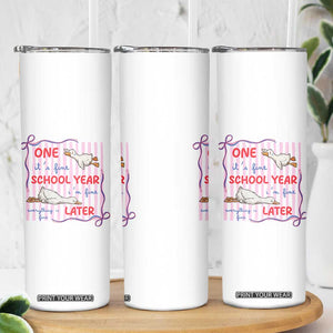 Striped One School Year Later Skinny Tumbler Funny Goose Teacher Summer TS14 Print Your Wear