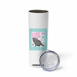 Striped Funny See Ya Soon Racoon Skinny Tumbler Last Day Of School Teacher TS14 Print Your Wear