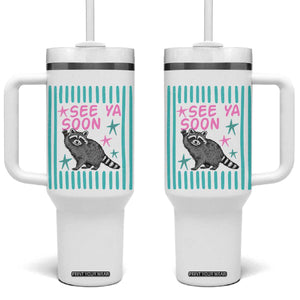 Striped Funny See Ya Soon Racoon Tumbler With Handle Last Day Of School Teacher TS14 One Size: 40 oz White Print Your Wear