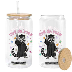 See Ya Soon Raccoon Glass Can Funny Raccoon Graduation 2026 TS14 Print Your Wear
