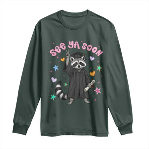 See Ya Soon Raccoon Long Sleeve Shirt Funny Raccoon Graduation 2026 TS14 Dark Forest Green Print Your Wear