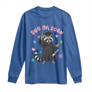 See Ya Soon Raccoon Long Sleeve Shirt Funny Raccoon Graduation 2026 TS14 Royal Blue Print Your Wear