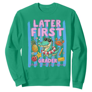 Later First Grader School's Out For Summer Sweatshirt Last Day Of School Later Gator Alligator TS14 Irish Green Print Your Wear