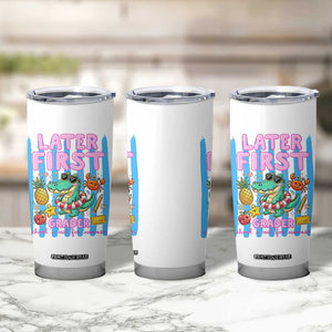 Later First Grader School's Out For Summer Tumbler Cup Last Day Of School Later Gator Alligator TS14 Print Your Wear