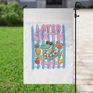 Later Sixth Grader School's Out For Summer Garden Flag Last Day Of School Later Gator Alligator TS14 Print Your Wear
